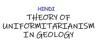 Theory of Uniformitarianism amp Catastrophism in Geology In Hindi [upl. by Llerot]