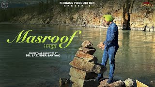 Masroof ਮਸਰੂਫ਼ Official Video  Satinder Sartaaj  Travel Diaries  New Punjabi Song 2024 [upl. by Brit]