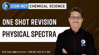 Physical Spectra One Shot  CSIR NET Chemistry  IFAS [upl. by Anihsat]