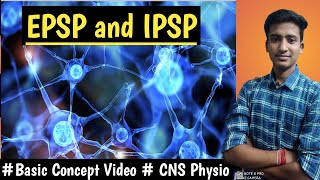 EPSP amp IPSP  CNS Physio LecturesMBBS hindi Ashish [upl. by Endora399]