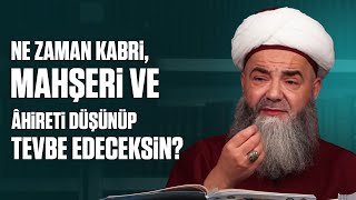 Ne Zaman Kabri Mahşeri ve Âhireti Düşünüp Tevbe Edeceksin [upl. by Hammond]