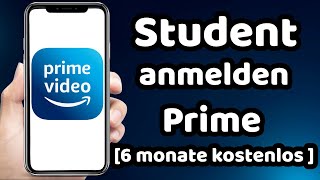 Amazon Prime Student Anmelden 6 Monate Kostenlos 2024 [upl. by Nadbus]