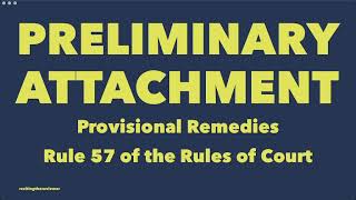 Provisional Remedies Rule 57 Preliminary Attachment [upl. by Eizeerb]