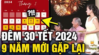 Sau Tết Nguyên Đán 2024 sẽ phải đợi GẦN 10 NĂM NỮA mới lại có NGÀY 30 TẾT  Tin 3 Phút [upl. by Ayanej]