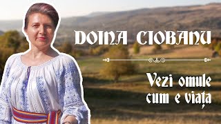 Doina Ciobanu  Vezi omule cum e viața  Muzică Populară [upl. by Ahsina]