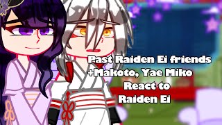 Past Raiden Ei friendsMakotoYae Miko react to Raiden EiNO PART 2Genshin ImpactGC [upl. by Roel]