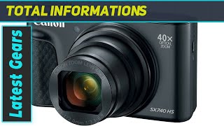 Exploring the Canon Powershot SX740 HS  40x Zoom 4K Video and More [upl. by Convery]