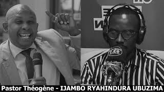 Pastor Théogène  IJAMBO RYAHINDURA UBUZIMA EP600 [upl. by Denni]