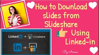 How to Download Slides from Slideshare by Using Linkedin  By Aiman [upl. by Grimaud]