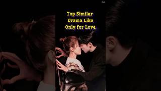 Chinese Drama that are Similar to Only for Love 2023 koreanjagiya cdrama shorts drama love [upl. by Desdamona]