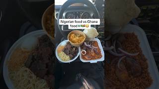 Nigerian food vs Ghana food [upl. by Natfa284]