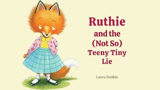 Ruthie and the Not So Teeny Tiny Lie Read Aloud [upl. by Hyo]