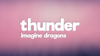 Imagine Dragons  Thunder Lyrics [upl. by Hazen]