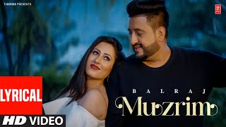 MUZRIM Full Video With Lyrics  BALRAJ  G Guri  Latest Punjabi Songs 2024 [upl. by Yttig19]