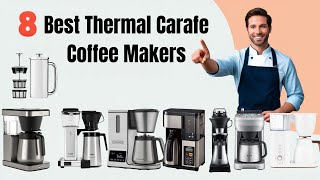 Best Thermal Carafe Coffee Makers  8 Top Picks and Reviews 2024 [upl. by Petite]