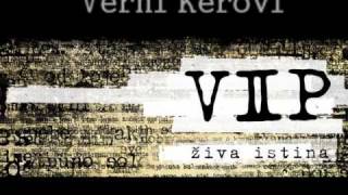 VIP  Verni Kerovi  ZIVA ISTINA [upl. by Smoot]