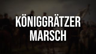 Der Königgrätzer Marsch • Beste Version [upl. by Okun]