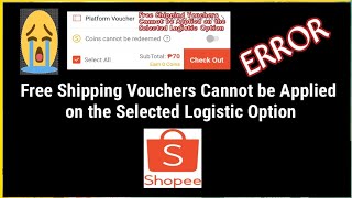 How to Fix Free Shipping Vouchers Cannot be Applied on the Selected Logistic Option Error Fixed [upl. by Kcinomod]