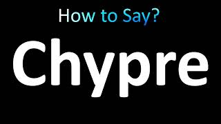 How to Pronounce Chypre [upl. by Hiltan828]