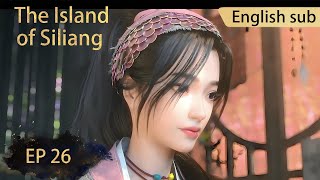 Eng Sub The Island of Siliang EP26 [upl. by Guise]