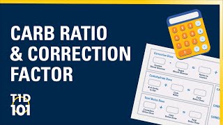 UM Type 1 Diabetes 101  Module 5  Carb Ratio amp Correction Factor [upl. by Armbruster]