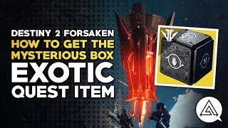 Destiny 2  How to Get the Mysterious Box Exotic Quest Item [upl. by Seuguh41]