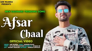 Che Chaya afsar aay  Kashmiri Trending Song  Masa Maar Zulfan  Mir Waseem  Muhsen Khan [upl. by Clay]