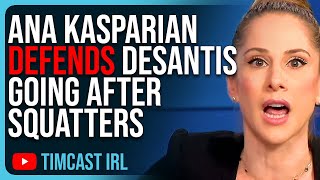 Ana Kasparian DEFENDS DeSantis Going After Squatters The Left ATTACKS Her [upl. by Amory]