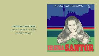 Irena Santor  Jak przygoda to tylko w Warszawie Official Audio [upl. by Garrett705]