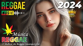 Reggae Do Maranhão 2024 🔥Melhores Músicas De Reggae 🔥 Reggae Internacional 2024 🔥 Reggae Remix 2024 [upl. by Annalee]