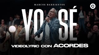 Yo Sé  Marco Barrientos  Video Letra con Acordes [upl. by Ennovahs]