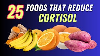 25 Foods That Reduce Cortisol Levels  VisitJoy [upl. by Maurey]