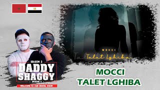 Mocci  Talet Lghiba 🇲🇦 🇪🇬  WITH DADDY amp SHAGGY [upl. by Gipson]