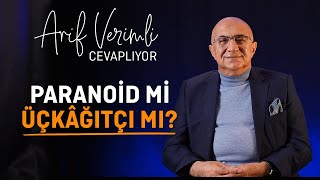 Paranoid Mi Üçkâğıtçı Mı  Arif Verimli Cevaplıyor [upl. by Innavoig]