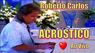 ROBERTO CARLOS  ACRÓSTICO Ao Vivo 2003  4k [upl. by Marquet630]