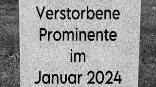 Verstorbene Prominente im Januar 2024 [upl. by Llerral]