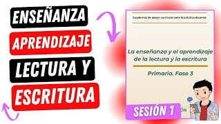 LA ENSEÑANZA Y EL APRENDIZAJE DE LA LECTURA Y LA ESCRITURA  SESIÓN 1 [upl. by Tuesday386]