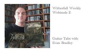 Witherfall Weekly  Webisode 2  Guitar Tabs with Evan Bradley Dream Theater Witherfall [upl. by Yrrap528]