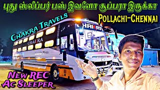 🚌CHAKRA TRAVELS NEW BUS TRAVEL VLOG Pollachi to Chennai  Luxury Ac Sleeper  Naveen Kumar [upl. by Quarta773]