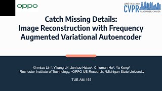 CVPR 2023 Catch Missing Details Image Reconstruction with Frequency Augmented VAE [upl. by Wootten]