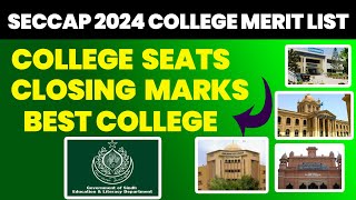 COLLEGE MERIT LIST  SECCAP 2024  CLOSING MARKS  SEAT  FACULTY seccap esacademy form college [upl. by Iorgos]