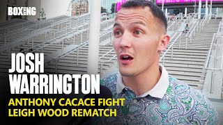 Josh Warrington On Anthony Cacace Fight amp Leigh Wood Rematch [upl. by Lyndes]