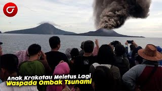 GUNUNG ANAK KRAKATAU MELETUS LAGI HARI INI WASPADA GELOMBANG TINGGI MENGHANTAM PESISIR PANTAI [upl. by Dahs512]