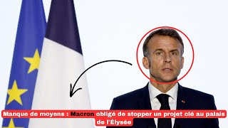 Manque de moyens  Macron obligé de stopper un projet clé au palais de lÉlysée [upl. by Enelyam]