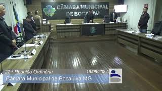 27 ª REUNIÃO ORDINÁRIA  19 AGOSTO DE 2024  CÂMARA MUNICIPAL BOCAIÚVA MG [upl. by Euqenimod]