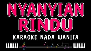 NYANYIAN RINDU  Karaoke Nada Wanita  EVIE TAMALA [upl. by Dazraf602]