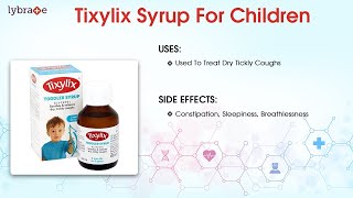 Tixylix Syrup for Children Uses Side Effects Dosage Interactions Contradictions  Lybrate [upl. by Zelig]