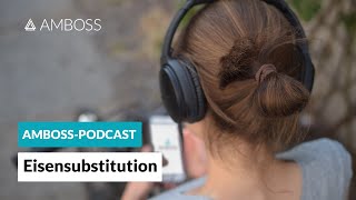 Eisensubstitution Studienerkentnisse und offene Fragen  AMBOSSPodcast  Folge 36 [upl. by Giguere]