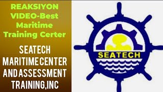 REAKSYON VIDEO SEATECH MARITIME CENTER AND ASSESSMENT TRAININGINCBest Maritime Training Center⚓🚢🇵🇭 [upl. by Selassie955]