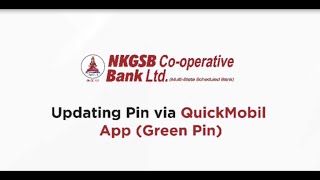 How to Update Pin via QuickMobil App  NKGSB Cooperative Bank [upl. by Jeaz912]